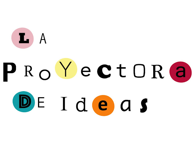 La Proyectora De Ideas